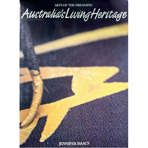 Australia's Living Heritage. Arts Of The Dreaming