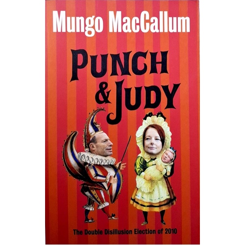 Punch & Judy. The Double Disillusion Election Of 2010