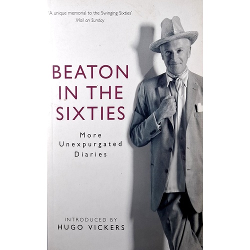 Beaton In The Sixties. More Unexpurgated Diaries