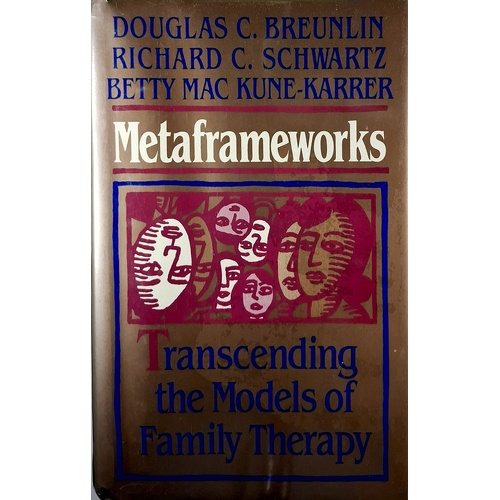Metaframeworks. Transcending The Models Of Family Therapy