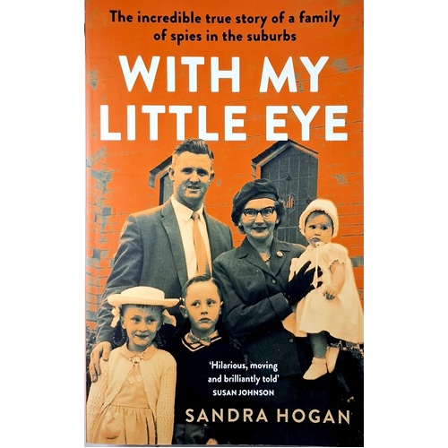 With My Little Eye. The Incredible True Story Of A Family Of Spies In The Suburbs