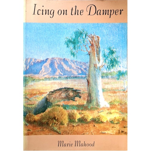 Icing On The Damper. The Story Of A Family In The Outback