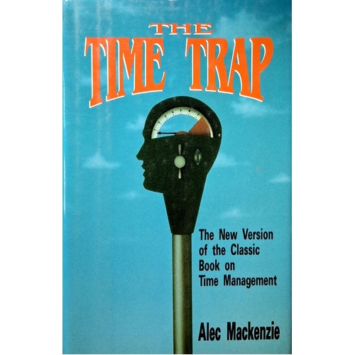 The Time Trap. Classic Book On Time Management