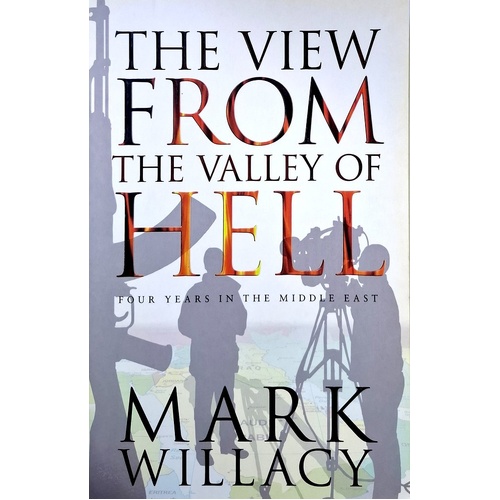 The View From The Valley Of Hell. Four Years In The Middle East