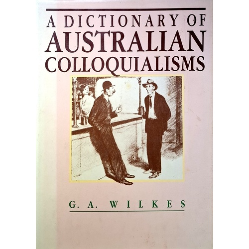 A Dictionary Of Australian Colloquialisms