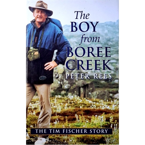 The Boy From Boree Creek. The Tim Fischer Story