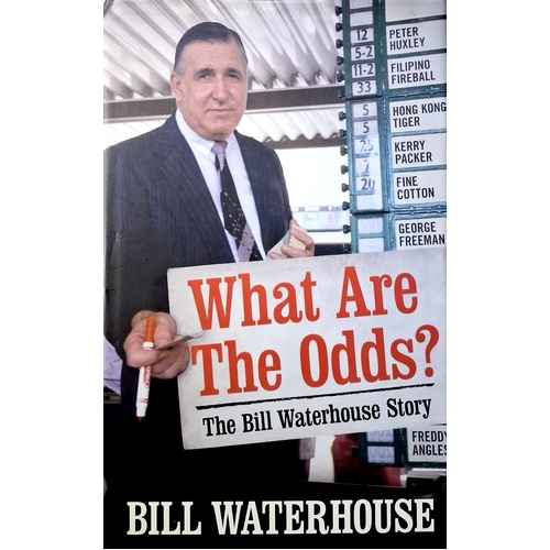 What Are The Odds. The Bill Waterhouse Story
