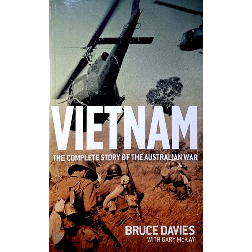 Vietnam. The Complete Story Of The Australian War