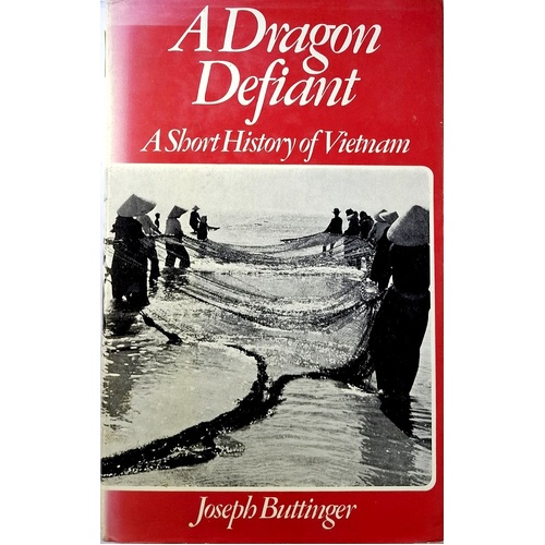 Dragon Defiant. Short History Of Vietnam