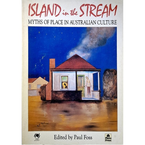 Island In The Stream. Myths Of Place In Australian Culture