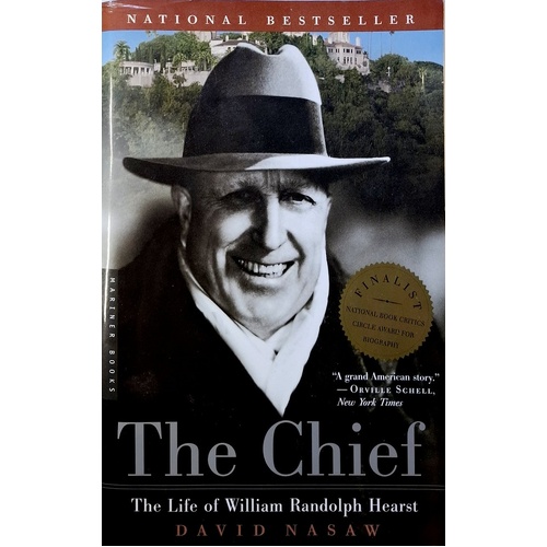 The Chief. The Life Of William Randolph Hearst