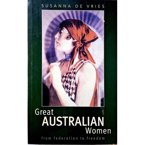 Great Australian Women. From Federation To Freedom