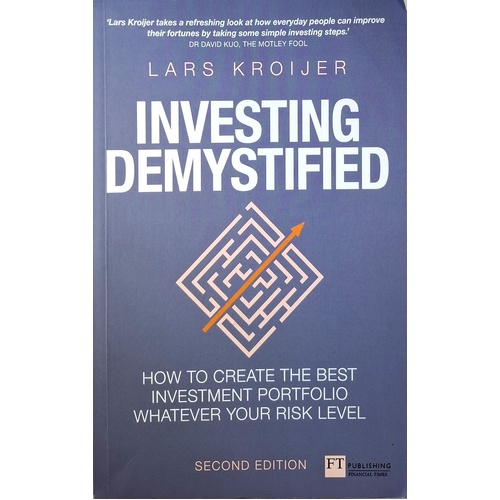 Investing Demystified. How To Invest Without Speculation And Sleepless Nights