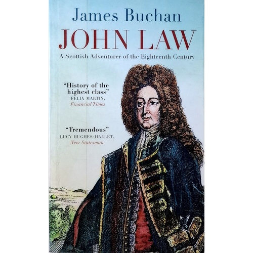 John Law. A Scottish Adventurer Of The Eighteenth Century