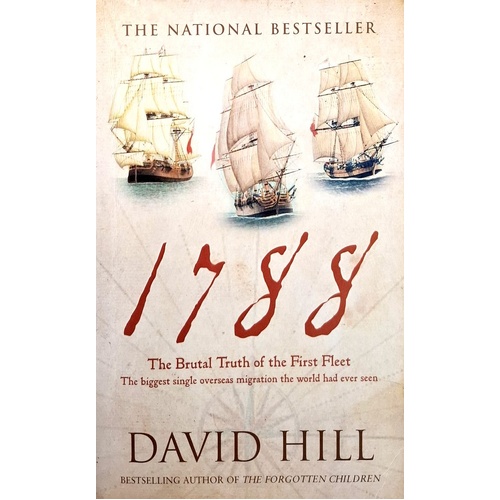 1788. The Brutal Truth Of The First Fleet