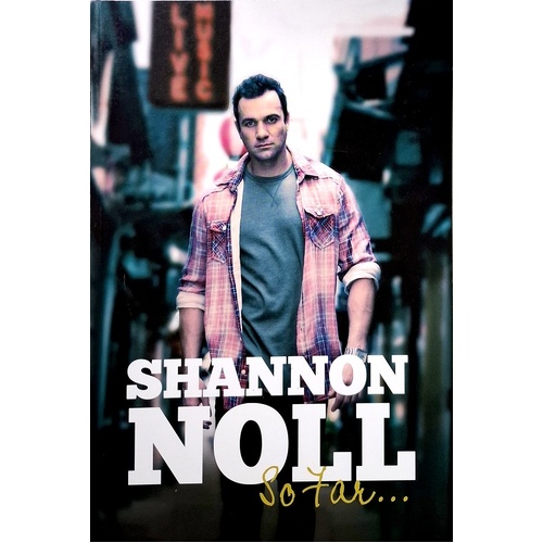 Shannon Noll So Far