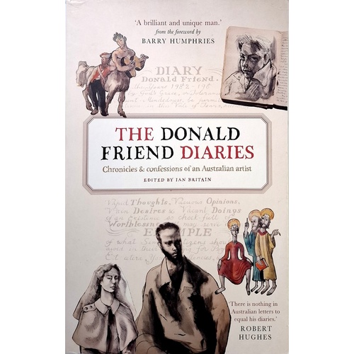 The Donald Friend Diaries. Chronicles & Confessions Of An Australian Artist