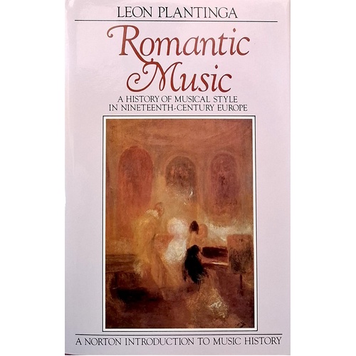 Romantic Music. A History Of Musical Style In Nineteenth-Century Europe