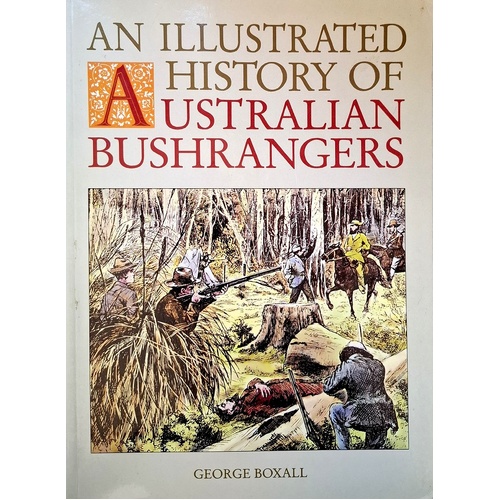 An Illustrated History Of Australian Bushrangers