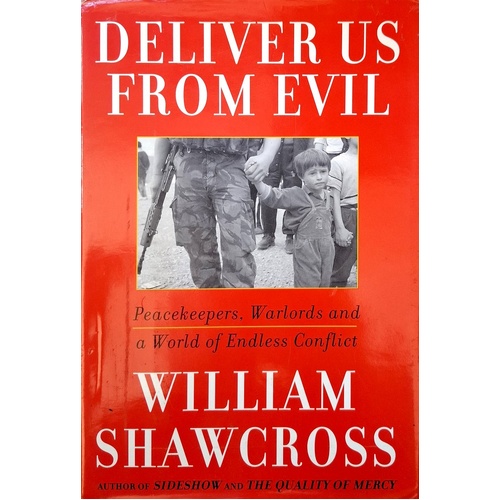 Deliver Us From Evil. Peacekeepers, Warlords, And A World Of Endless Conflict