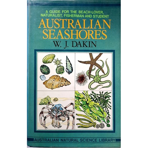 Australian Seashores. A Guide For The Beach Lover, Naturalist, Fisherman And Student