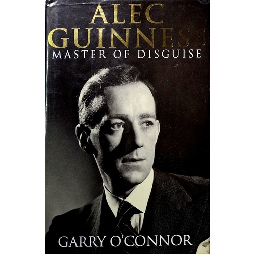 Alec Guinness. Master Of Disguise