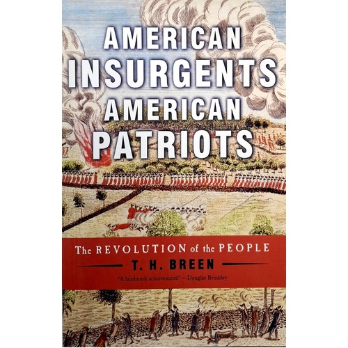 American Insurgents, American Patriots. The Revolution Of The People
