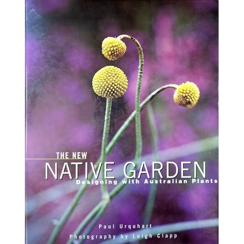 The New Native Garden. Designing With Australian Plants