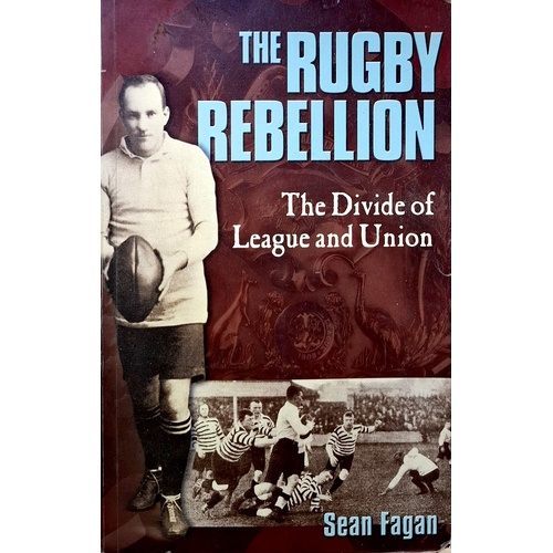 The Rugby Rebellion. The Divide Of League And Union