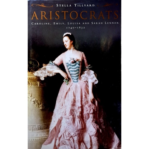 Aristocrats. Caroline, Emily, Louisa And Sarah Lennox, 1740-1832