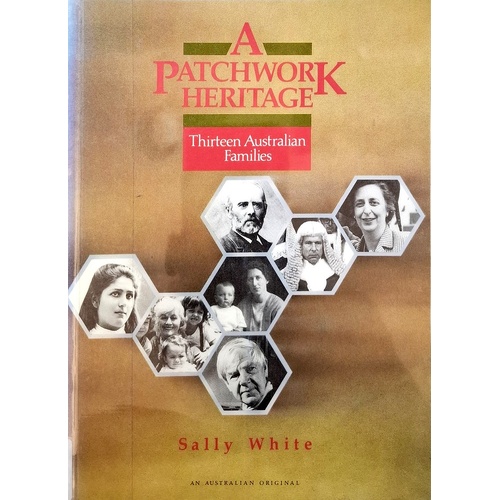 A Patchwork Heritage. Thirteen Australian Families.