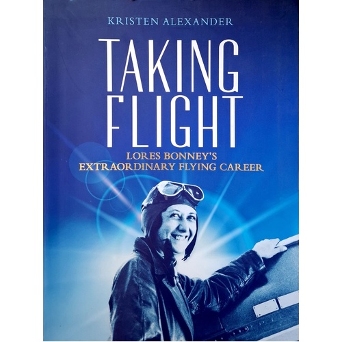 Taking Flight. Lores Bonney's Extraordinary Flying Career