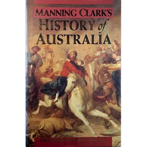 Manning Clark's History Of Australia