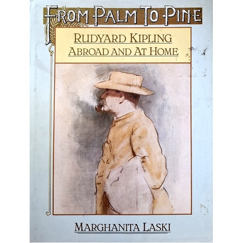 From Palm To Pine. Rudyard Kipling Abroad And At Home