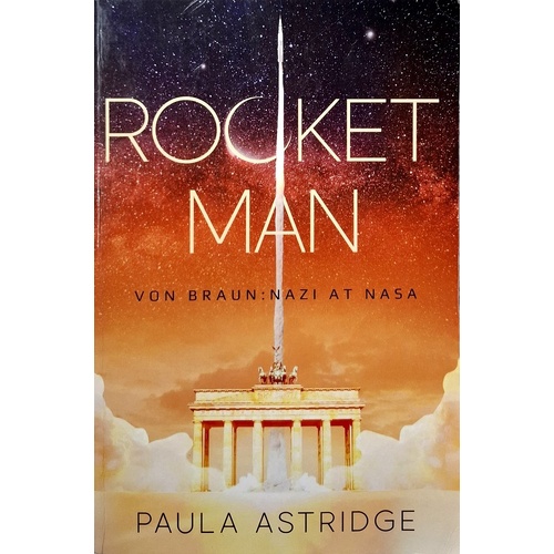 Rocket Man. Von Braun. Nazi At NASA
