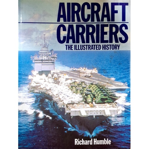 Aircraft Carriers. The Illustrated History