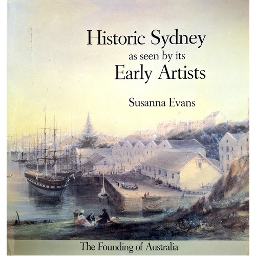 Historic Sydney As Seen By Its Artists. The Founding Of Australia