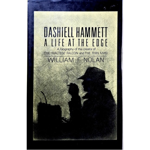 Dashiell Hammett. A Life At The Edge