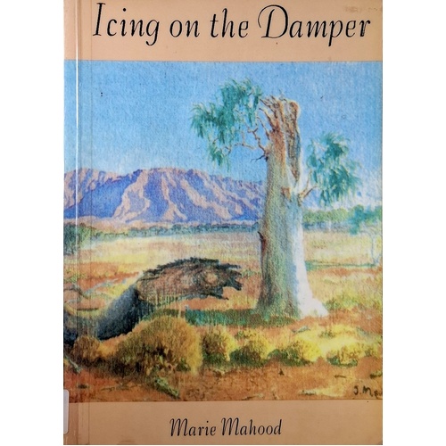 Icing On The Damper. The Story Of A Family In The Outback