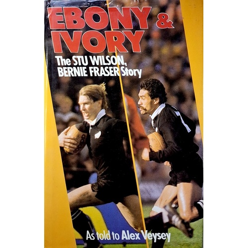 Ebony And Ivory. The Stu Wilson, Bernie Fraser Story