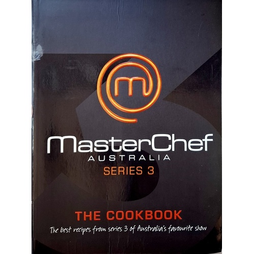 MasterChef Australia. The Cookbook (Series 3)