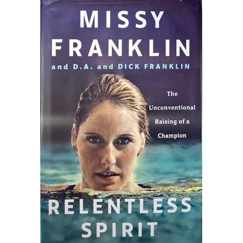 Relentless Spirit. The Unconventional Raising Of A Champion