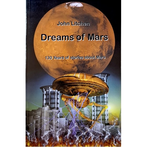 Dreams Of Mars. 130 Years Of Stories About Mars