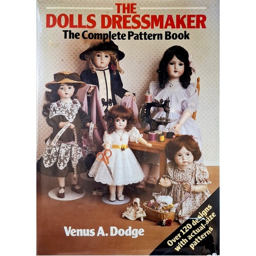 The Dolls Dressmaker. The Complete Pattern Book