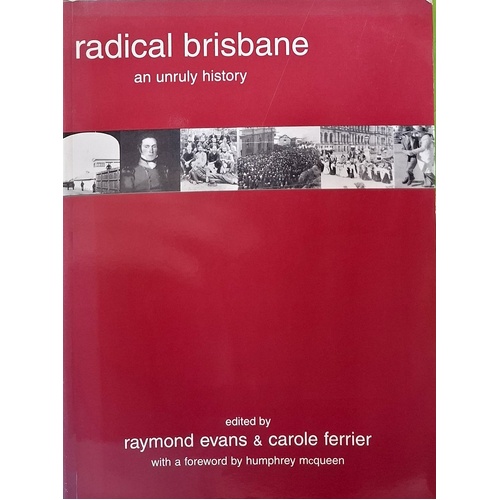 Radical Brisbane. An Unruly Brisbane