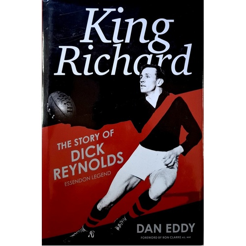 King Richard. The Story Of Dick Reynolds