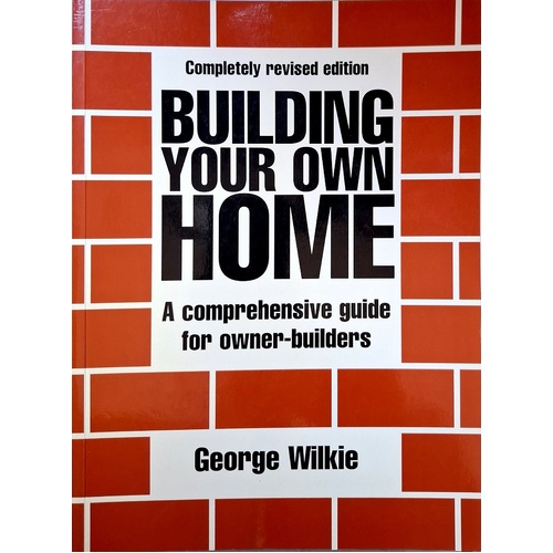Building Your Own Home. A Comprehensive Guide For Australian Owner Builders