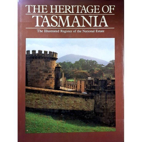 The Heritage Of Tasmania. The Illustrated Register Of The National Estate