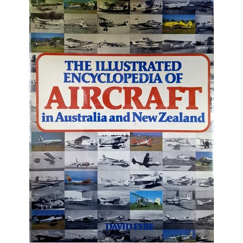The Illustrated Encyclopedia Of Aircraft In Australia And New Zealand