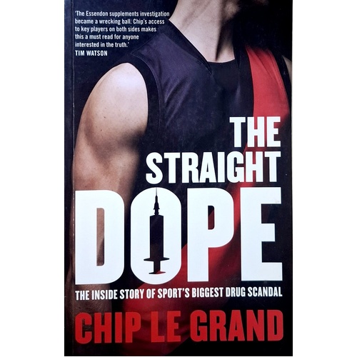 The Straight Dope. The Inside Story Of Sport's Biggest Drug Scandal